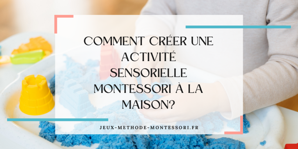 Comment créer une activité sensorielle Montessori à la maison? • Jeux