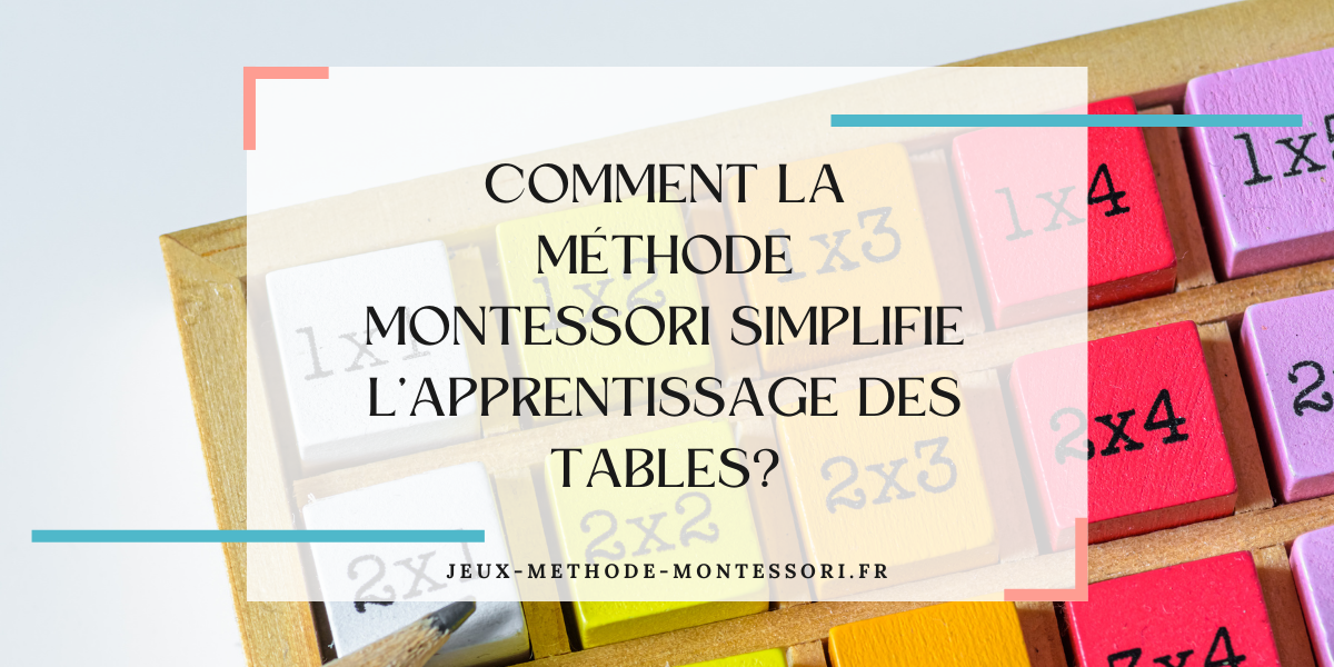 Méthode Montessori et apprentissage simplifié des tables de multiplication